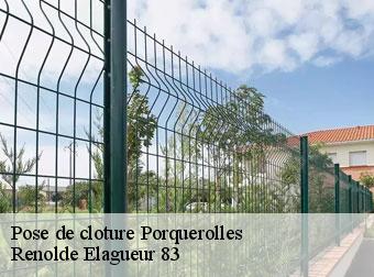 Pose de cloture porquerolles-83400 Renolde Elagueur 83